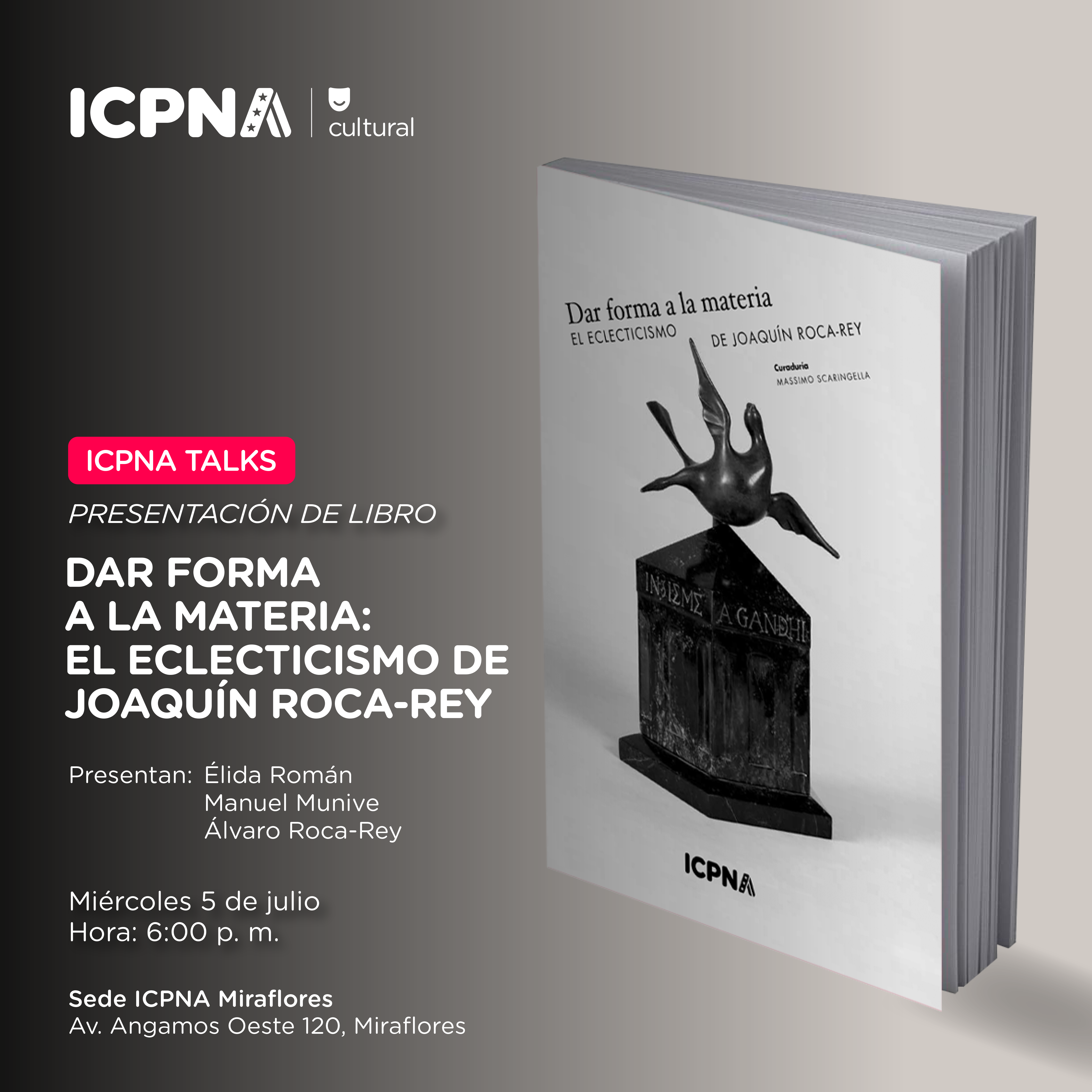 Los ponentes son: Élida Román, Manuel Munive y Álvaro Roca-Rey Este miércoles 5 de julio a las 6:00 p. m. se presentará el libro de la muestra DAR FORMA A LA MATERIA: EL ECLECTICISMO DE JOAQUÍN ROCA-REY. Lo presentarán Élida Román, Manuel Munive y Álvaro Roca-Rey. Te esperamos en el ICPNA Miraflores, en Av. Angamos Oeste 120, Miraflores. Ingreso libre. Joaquín Roca-Rey (Lima, 1923-Roma, 2004) seguramente fue uno de los artistas que marcaron el desarrollo de la escultura del siglo XX en el Perú. Conjugando desde siempre sus dos mundos, Joaquín Roca Rey ha buscado el alma de la creación dentro de la materia y del espacio. Una investigación, por ello, de naturaleza simbólica y espiritual que amplía el concepto de escultura en el arte. El de Roca-Rey es un juego ambivalente donde las esculturas son formas dinámicas que comunican en complicidad con el observador. Objetos cuasi ilusionistas, hipnóticos, cuyo poder es el de reflejar, pero al mismo tiempo distorsionar. En su arte no hay solo escultura, sino también un notable aporte dado por el dibujo y la gráfica, donde —en la estructura humanístico-renacentista de referencia— se oyen ecos de la pintura visionaria flamenca. Podemos decir con certeza que la búsqueda artística de Joaquín Roca-Rey mantiene intacta su actualidad pese al paso del tiempo, rompiendo con el espesor naturalista inerte de la imagen tradicional, tal como esta muestra notoriamente confirma.